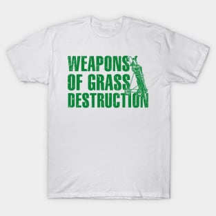 Weapons of Grass Destruction T-Shirt